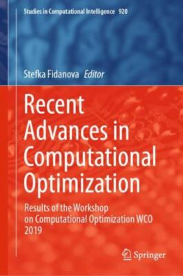Recent Advances in Computational Optimization : Results of the Workshop on Co...