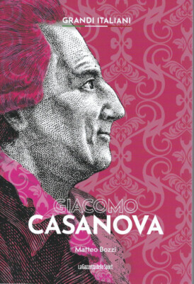 Grandi italiani n. 22 - Giacomo Casanova di Matteo Bozzi,  2022,  La Gazzetta De