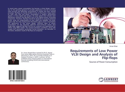 Requirements of Low Power VLSI Design and Analysis of Flip-flops Imran Khan