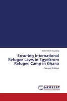Abdul Hamid Kwarteng | Ensuring International Refugee Laws In Egyeikrom...