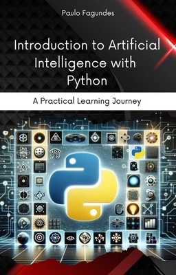 Paulo Fagundes Introduction to Artificial Intelligence with Python (Paperback)