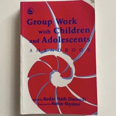 Group Work with Children and Adolescents: A Handbook by Kedar Nath Dwivedi