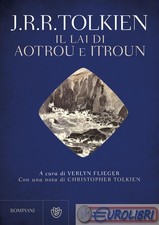 9788830118409 TOLKIEN LAI DI AOUTROU E ITROUN BOMPIANI VARIA