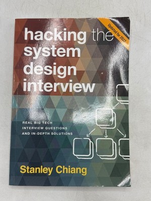 Hacking the System Design Interview Stanley Chiang 2022 Updated Edition Studious