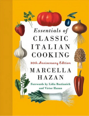 Essentials of Classic Italian Cooking: 30th Anniversary Edition Hardcover