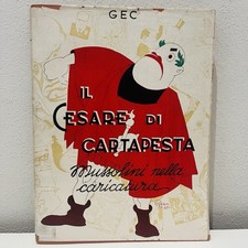 GEC Gianeri - Il Cesare di cartapesta: Mussolini nella caricatura 1945 Fascismo