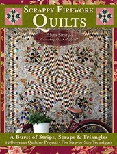 Scrappy Firework Quilts - A Blast of Strips, Scraps & Triangles - GOOD