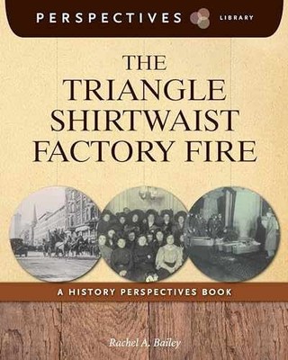 The Triangle Shirtwaist Factory Fire: A - Paperback, by Bailey Rachel A - New h