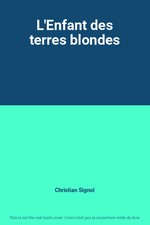 L'Enfant des terres blondes, Christian Signol