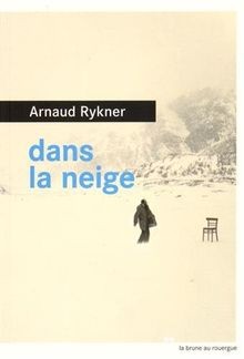 Dans la neige von Rykner, Arnaud | Buch | Zustand sehr gut