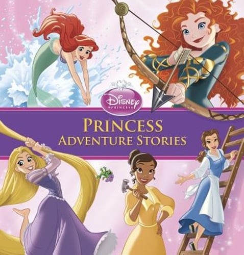 Princess Adventure Stories by Disney Books: New