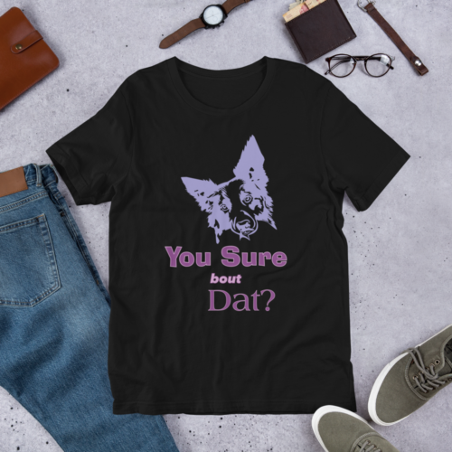 You Sure bout Dat? Funny Border Collie Dog K9 Funny Style Short-Sleeve T-Shirt - Picture 1 of 9
