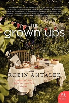 The Grown Ups: A Novel by Antalek, Robin, Good Book