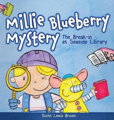 The Break-in at Seaside Library: Millie Blueberry Mystery by Scott Lewis Broom (