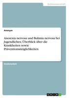 Anonymous | Anorexia Nervosa Und Bulimia Nervosa Bei Jugendlichen. ÜBerblick...