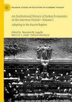 An Institutional History Of Italian Economics In The Interwar Period - Volume I