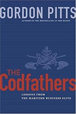 The Codfathers : Lessons from the Atlantic Canadian Business Elit