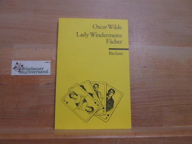 Lady Windermeres Fächer : Komödie in vier Akten. Oscar Wilde. Aus dem Engl. über - Oscar Wilde