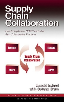 Supply Chain Collaboration: How to Implement CPFR and Other Best Collaborati...