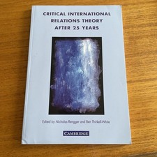 Critical International Relations Theory After 25 Years. Rengger & Thirkell-White
