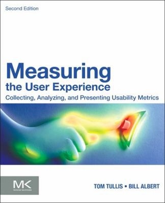 Measuring the User Experience : Collecting, Analyzing, and Presen
