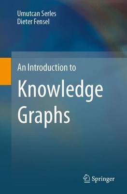 Umutcan Serles Dieter Fensel An Introduction to Knowledge Graphs (Taschenbuch)