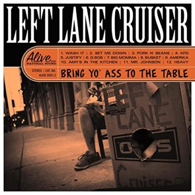 Left Lane Cruiser - Bring Yo' Ass To The Table  [VINYL]