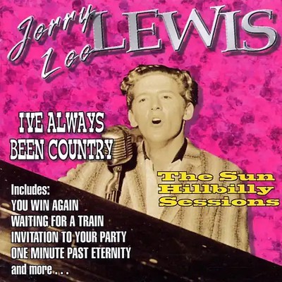 Jerry Lee Lewis - The Sun Hillbilly Sessions