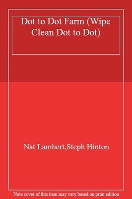 Dot to Dot Farm (Wipe Clean Dot to Dot),Nat Lambert,Steph Hinton