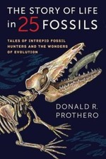 Donald R. Prothero The Story of Life in 25 Fossils (Hardback)