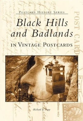 Richard Popp Black Hills and Badlands in Vintage Postcards (Taschenbuch)