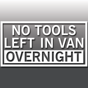 Decalarama Car Sticker No Tools Are Left In This Vehicle Overnight Security Warning Novelty Van Window Bumper Boot Door Decal