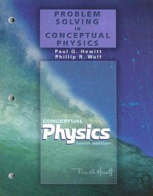 Problem Solving in Conceptual Physics for Conceptual Physics, Tenth  - GOOD