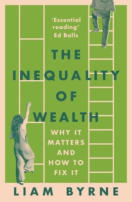 The Inequality of Wealth: Why It Matters and How to Fix It. Byrne, Byrne,*#