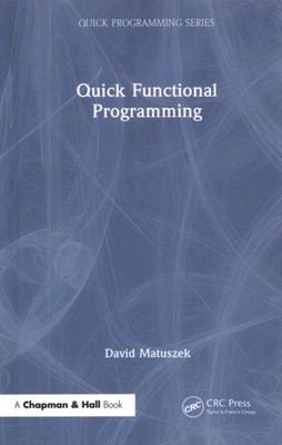 Quick Functional Programming, Hardcover by Matuszek, David, Brand New, Free s...
