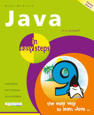 Java in easy steps: Covers Java 9 - Paperback By McGrath, Mike - GOOD