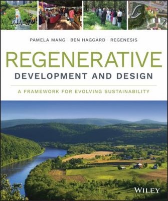Regenerative Development and Design : A Framework for Evolving Su