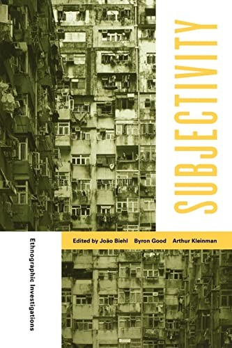 Subjectivity: Ethnographic Investigations: 7 (Ethnographic... - Biehl, Jo?o