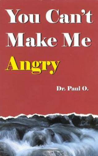 You Can't Make Me Angry - Paperback By O., Paul - GOOD