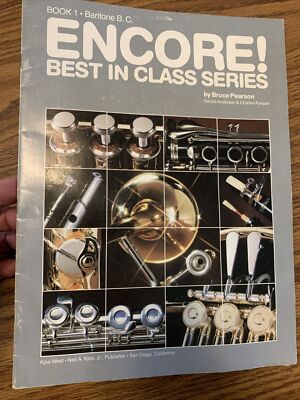 ENCORE! BEST IN CLASS SERIES Baritone B. C. BOOK 1 By Bruce Pearson 1985