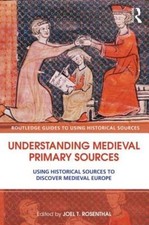 Understanding Medieval Primary Sources: Using Historical Sources to Disco - GOOD