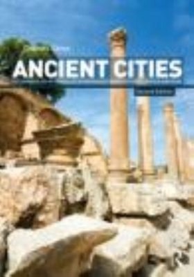Ancient Cities : The Archaeology of Urban Life in the Ancient nea
