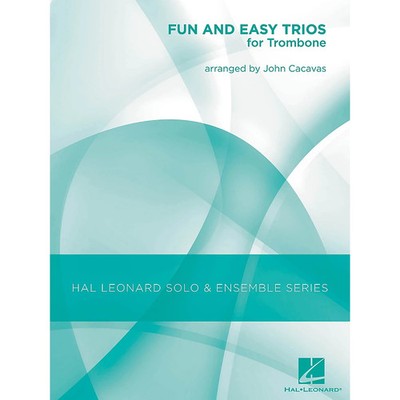 Hal Leonard Fun Easy Trios Trombone Hal Leonard Solo Ensemble John Cacavas