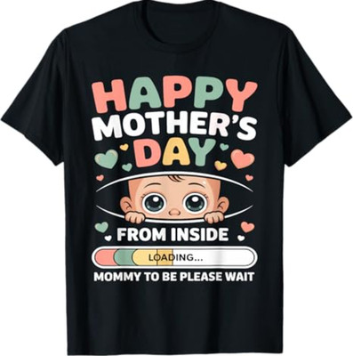 Happy Mothers Day from Inside Mommy to-Be Loading Progress T-Shirt