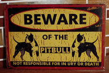 Beware of The Pitbull Not Responsible for Injury or Death 12x8 Metal Fence Sign