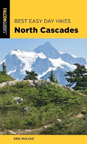 Best Easy Day Hikes North Cascades - 9781493046546