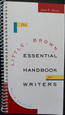 The Little Brown Essential Handbook for Writers by Jane E. Aaron (1999, 3rd ed)