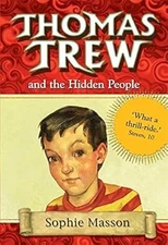Thomas Trew and the Hidden People, Masson, Sophie, Used; Very Good Book