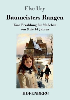 Baumeisters Rangen: Eine Erz?hlung f?r M?dchen von 9 bis 14 Jahren by Else Ury P