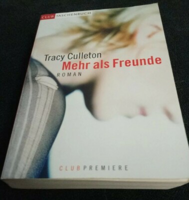 MEHR ALS FREUNDE von Tracy Culleton Roman Taschenbuch Buch Bertelsmann 